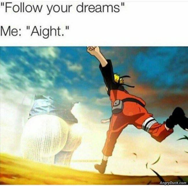 Follow Your Dreams