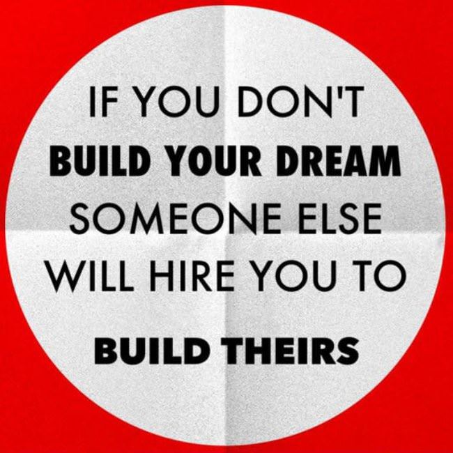 If You Dont Build Your Dream