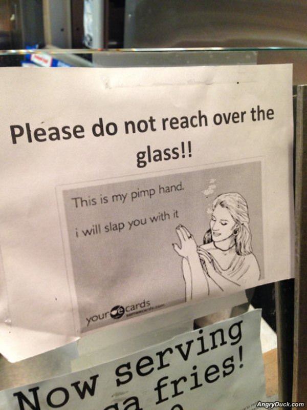 Do Not Reach Over Glass