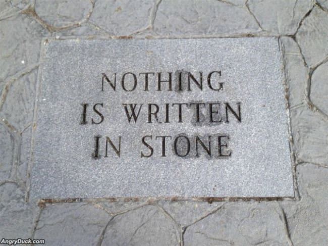 Nothing Is Written In Stone