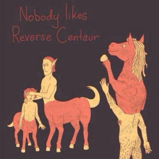 Reverse Centaur