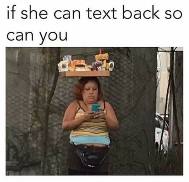 If She Can Text Back So Can You