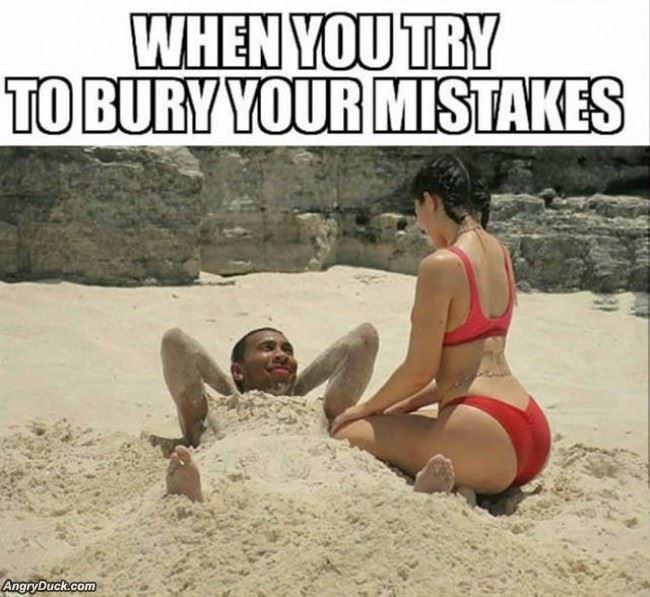 Try To Bury Your Mistakes