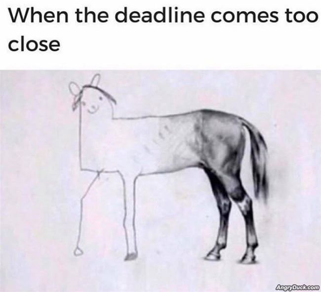 Deadline Is Too Close