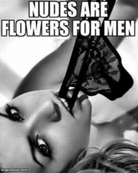 They Are Like Flowers For Men