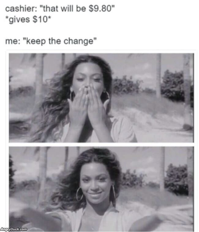 You Keep That Change