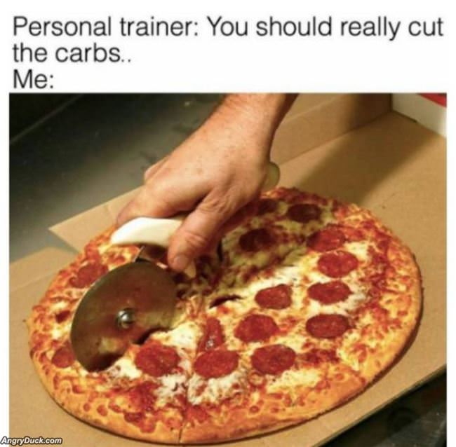 You Should Really Cut The Carbs