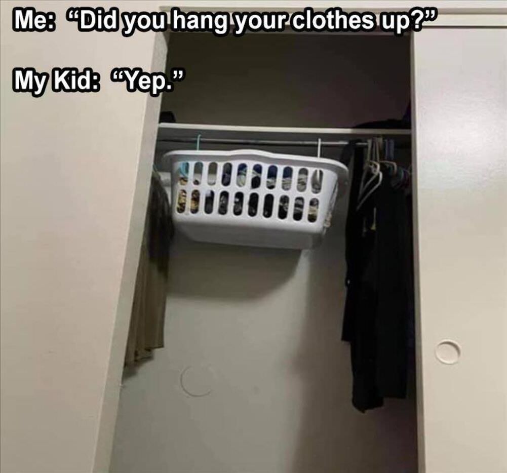 did you hang your clothes up