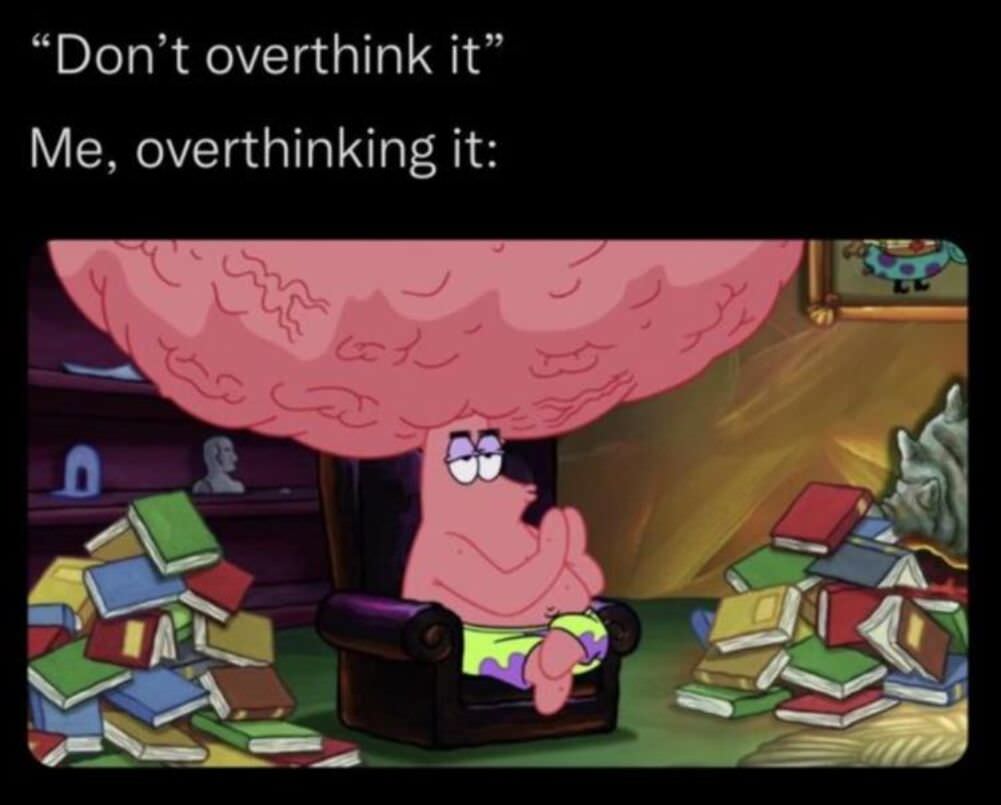 do not overthink