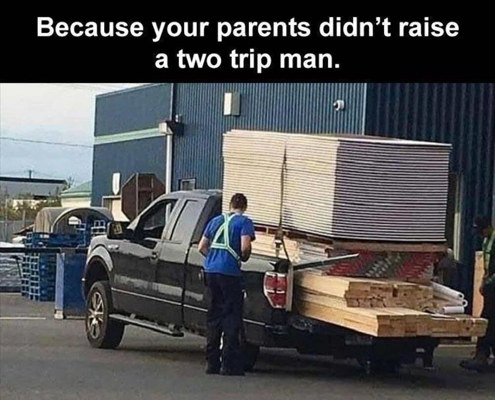 not a two trip man